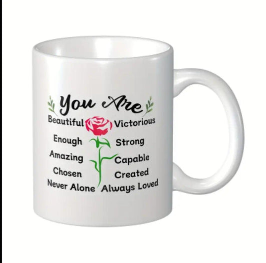 You Are Ceramic Mug